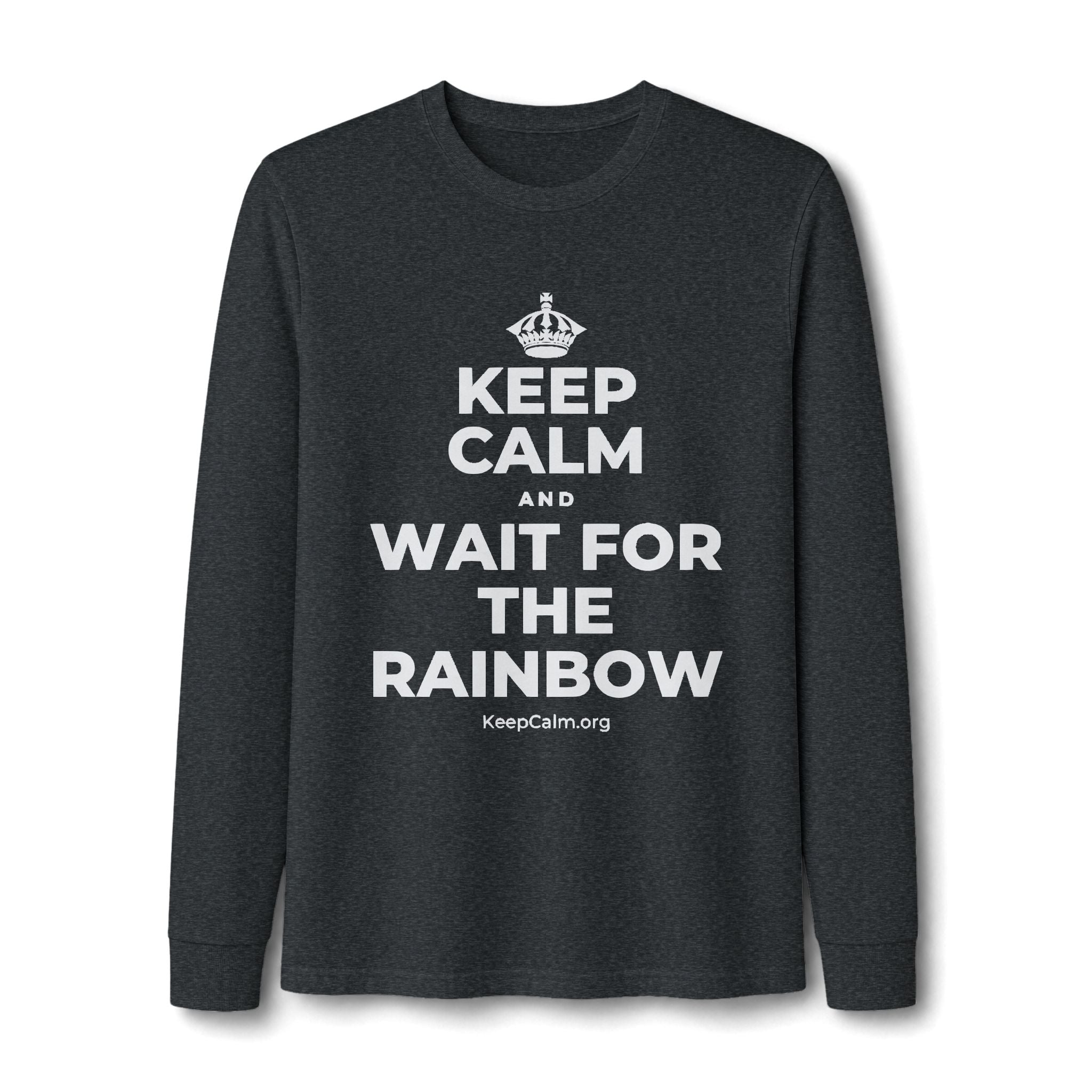 KEEP CALM AND WAIT FOR THE RAINBOW Long Sleeve Tee