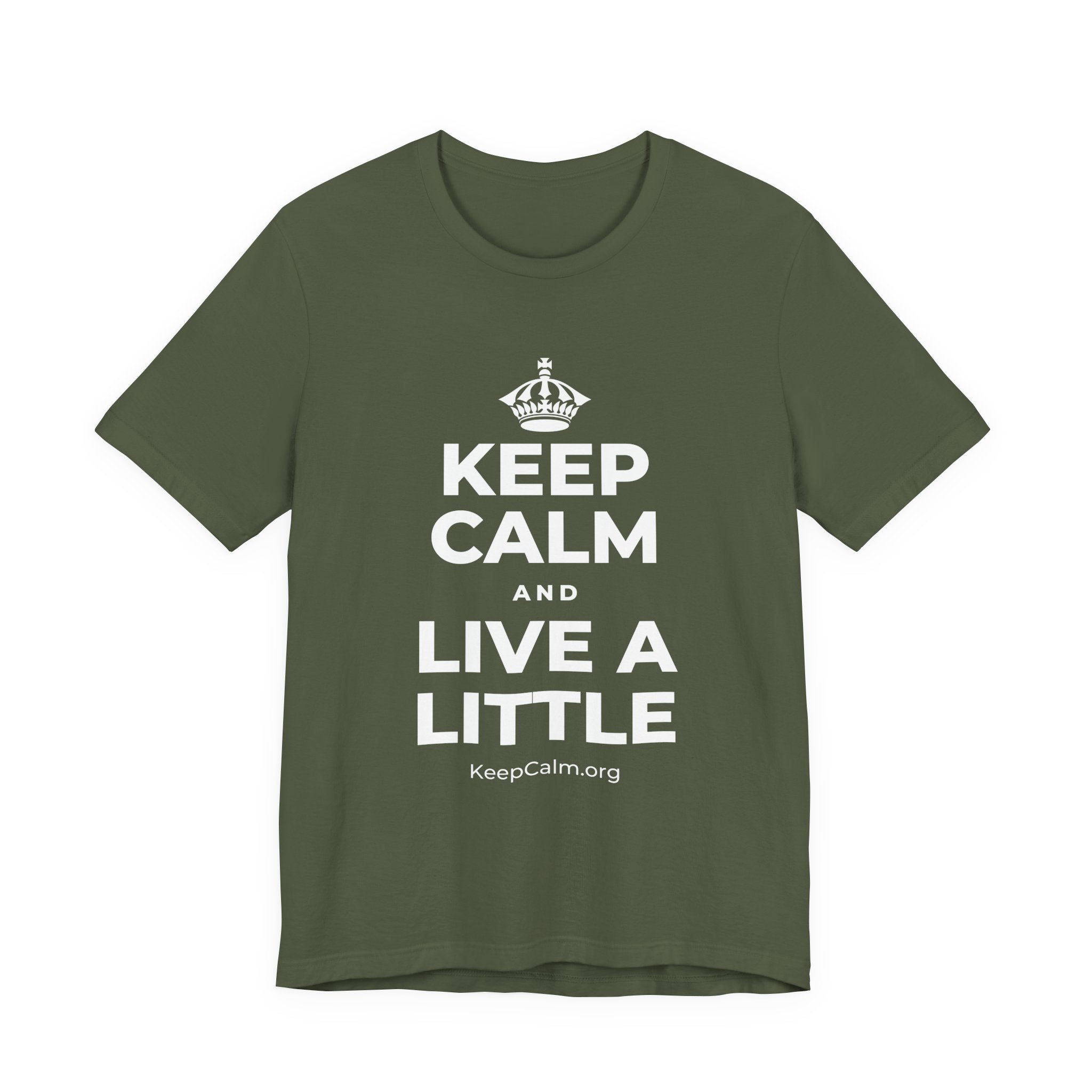 KEEP CALM AND LIVE A LITTLE T-Shirt (Military Green–Autumn)