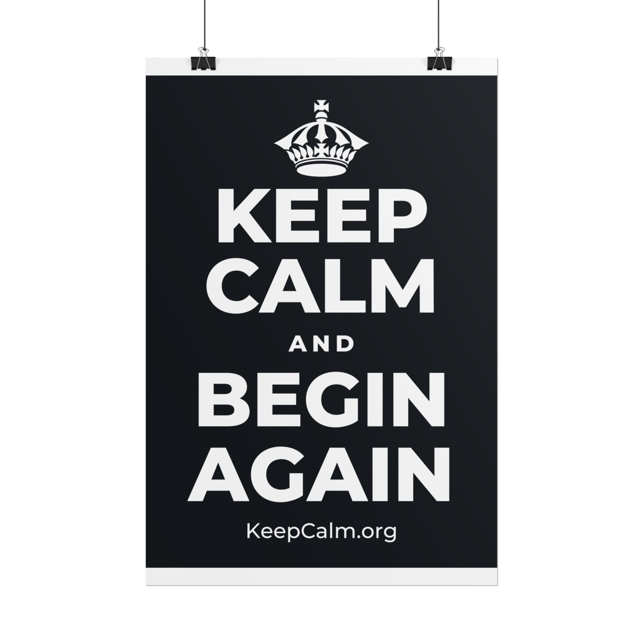 KEEP CALM AND BEGIN AGAIN Poster (Dark)