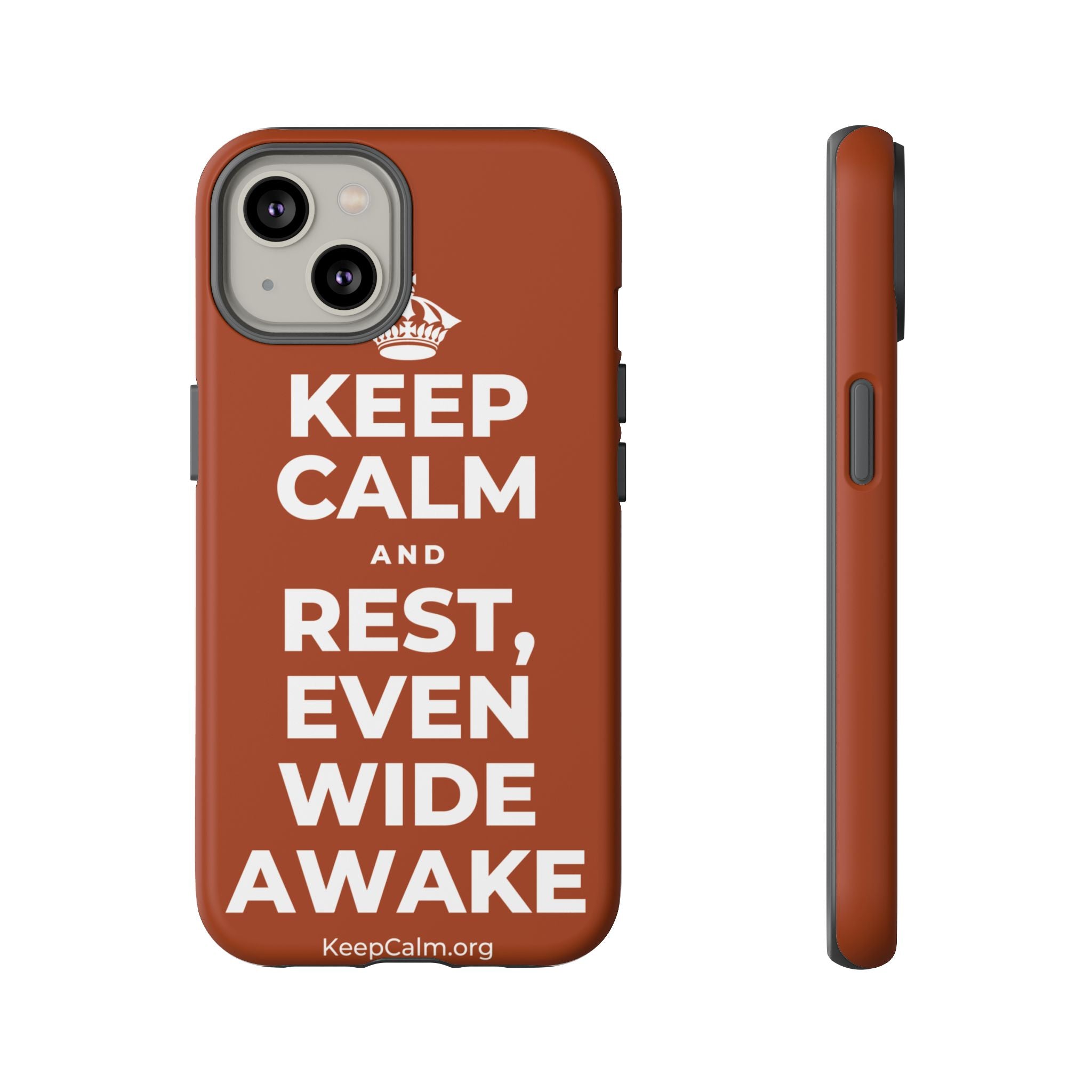 KEEP CALM AND REST, EVEN WIDE AWAKE Phone Case