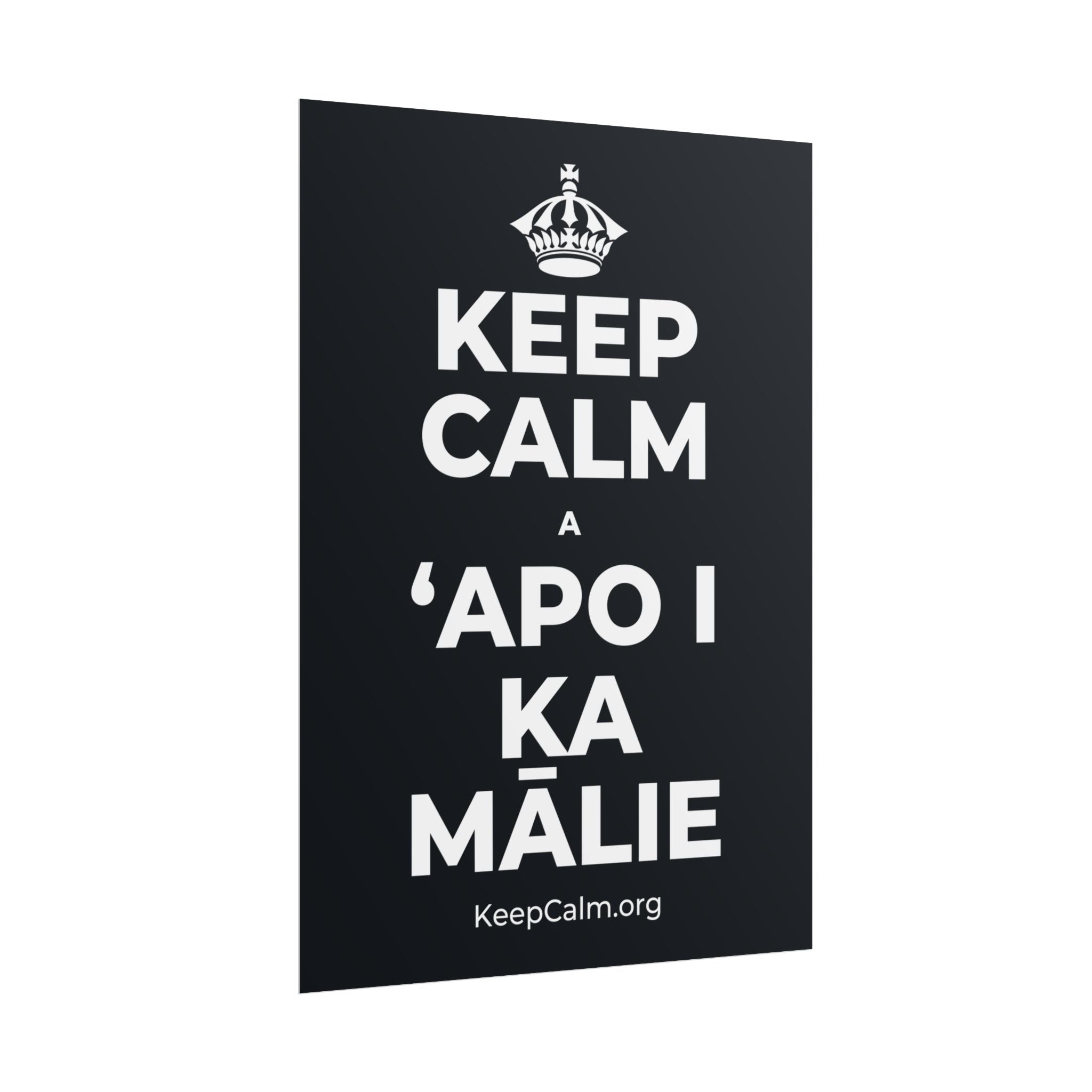 KEEP CALM A ʻAPO I KA MĀLIE Poster (Dark)