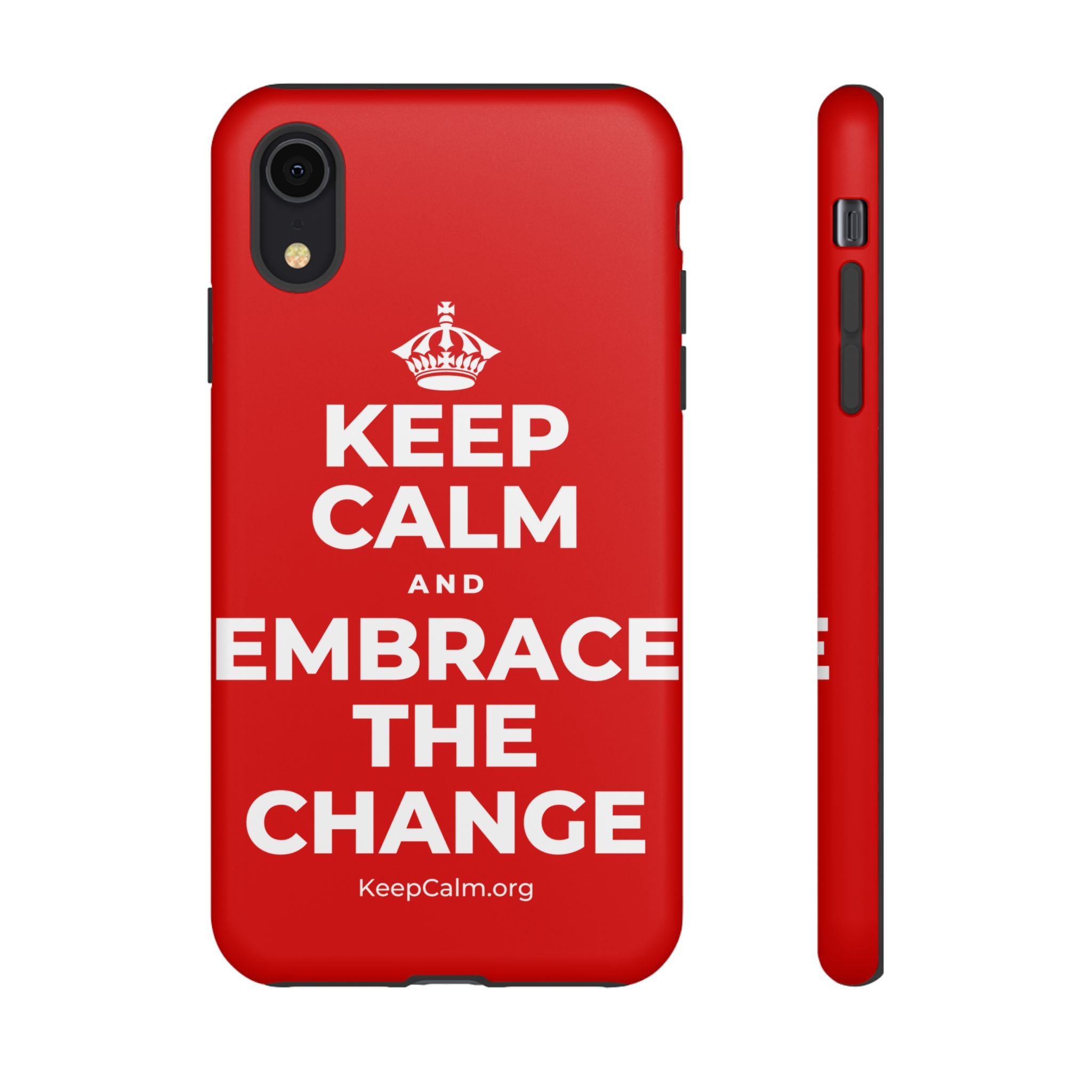 KEEP CALM AND EMBRACE THE CHANGE Phone Case