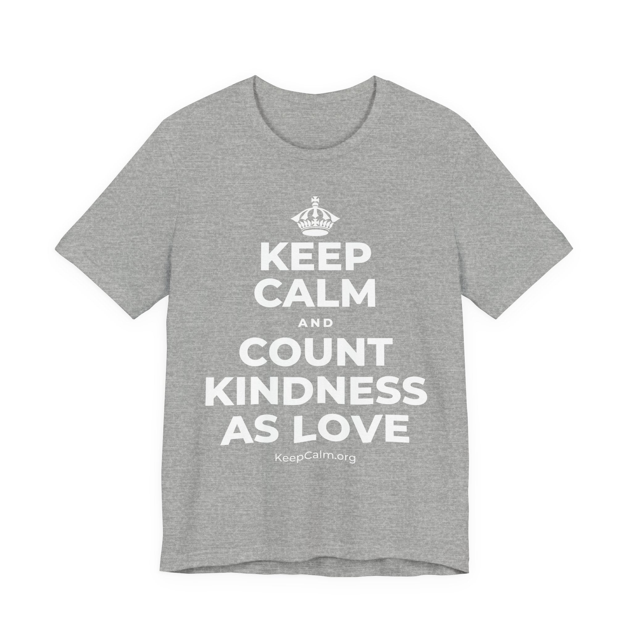 KEEP CALM AND COUNT KINDNESS AS LOVE T-Shirt (White–Asphalt)