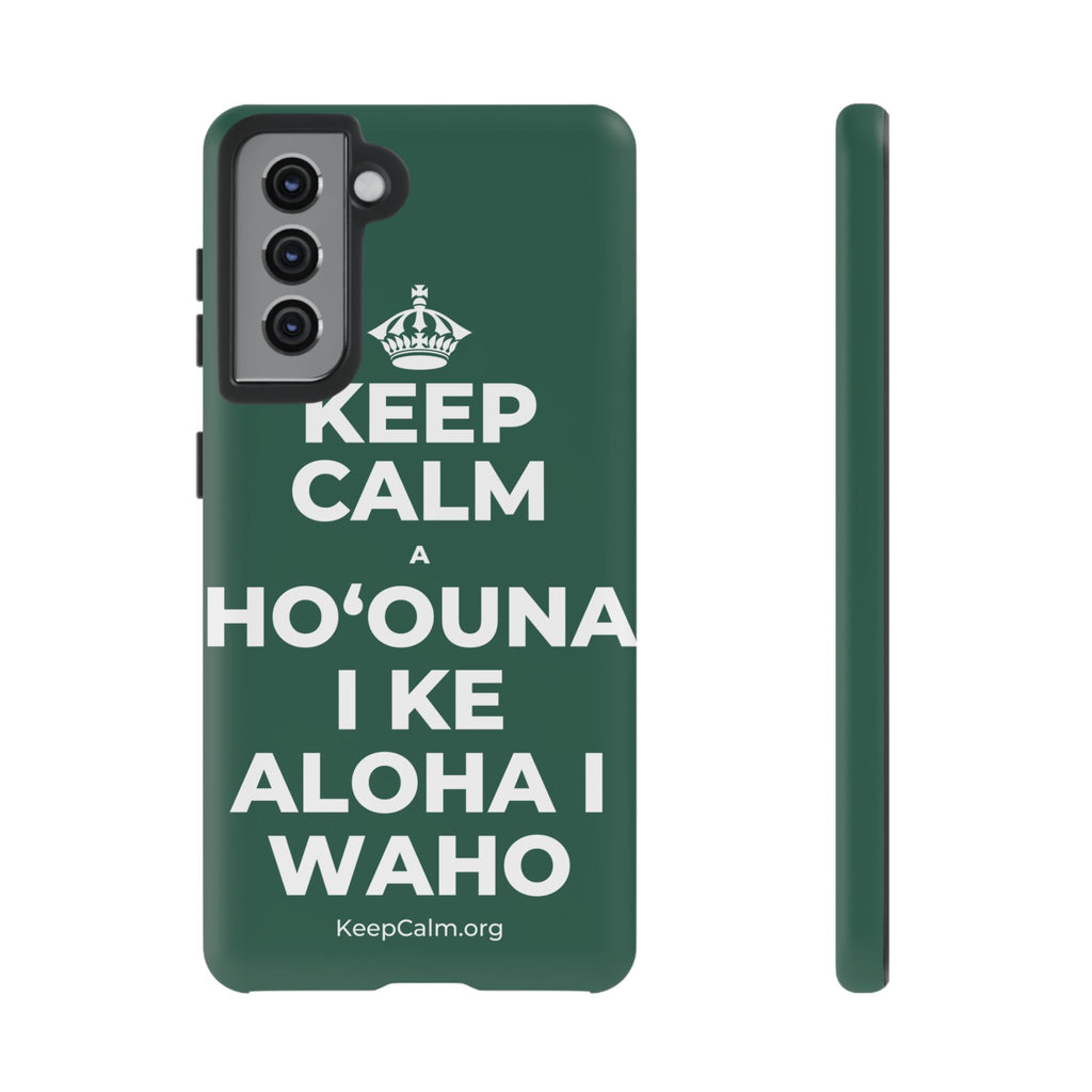 KEEP CALM A HOʻOUNA I KE ALOHA I WAHO Phone Case