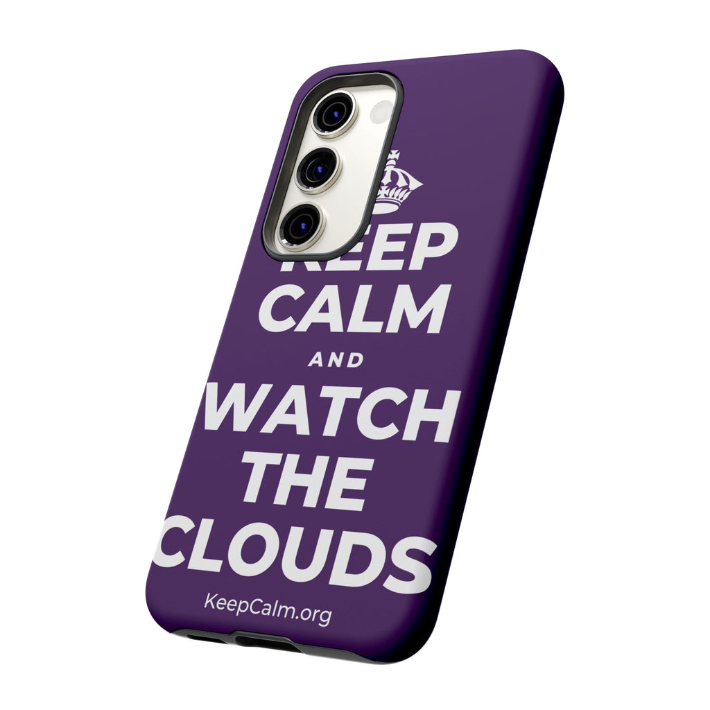 KEEP CALM AND WATCH THE CLOUDS Phone Case