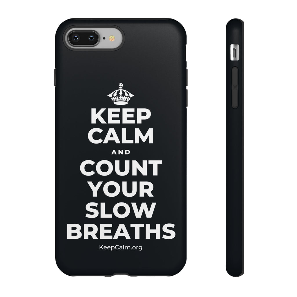 KEEP CALM AND COUNT YOUR SLOW BREATHS Phone Case (Dark)