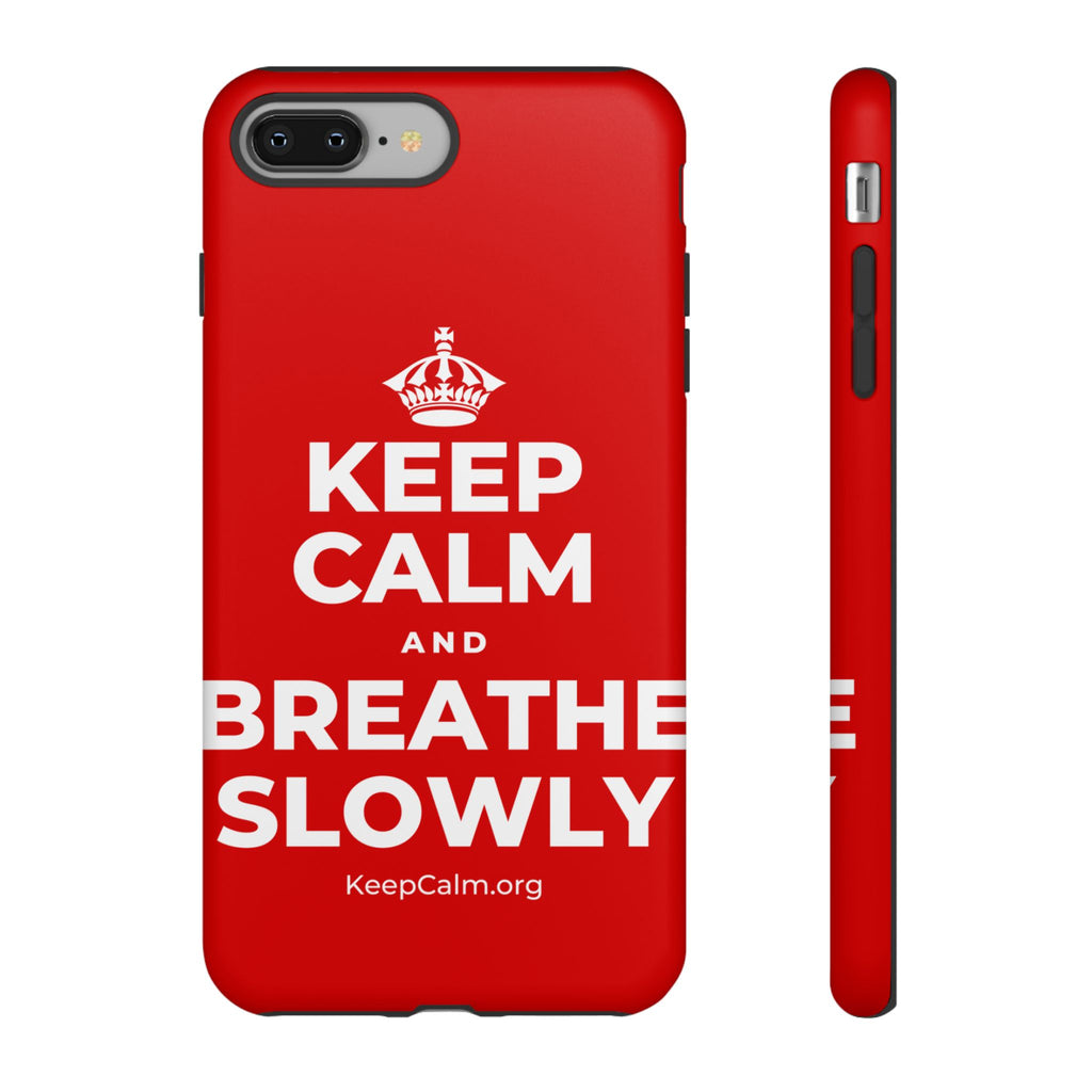 KEEP CALM AND BREATHE SLOWLY Phone Case