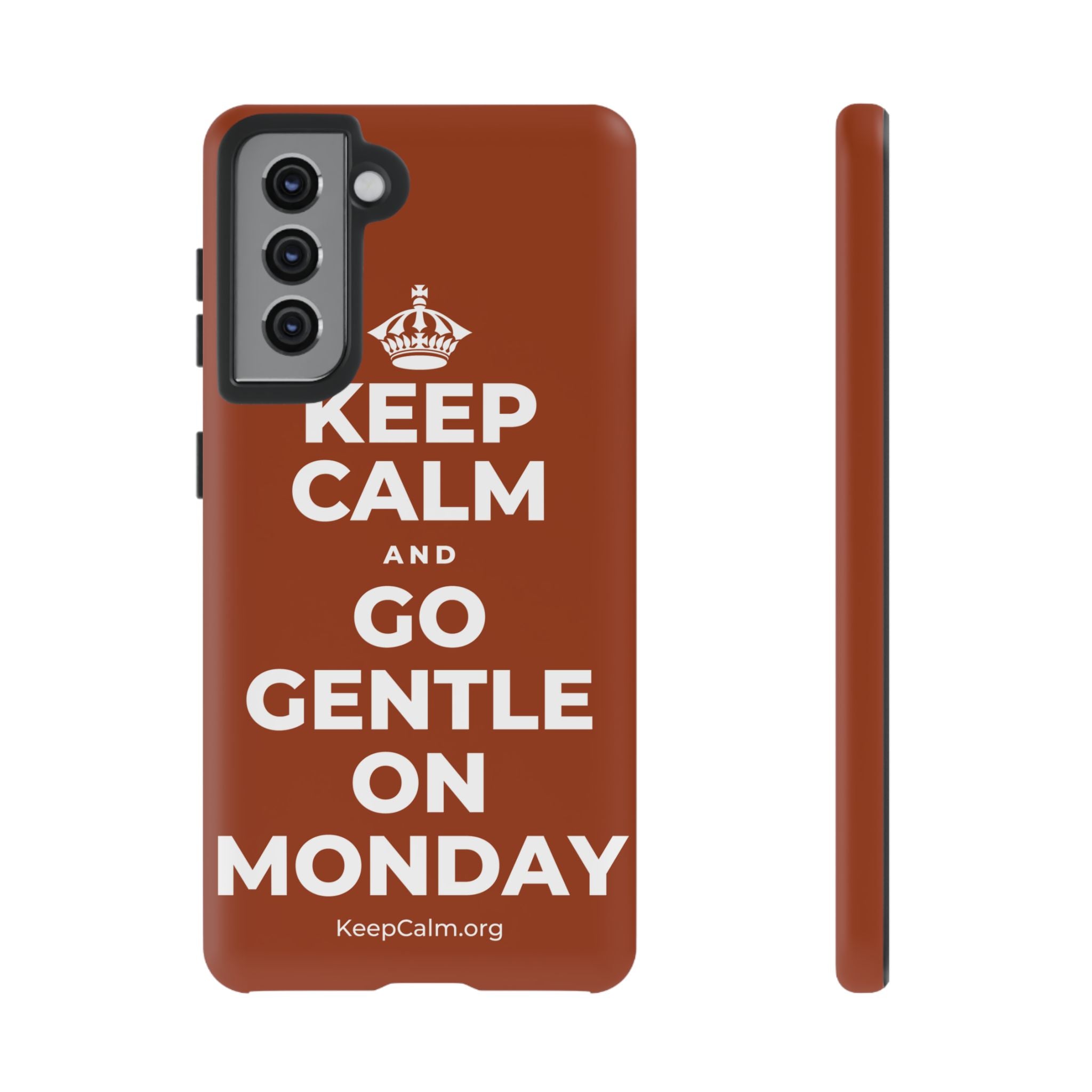 KEEP CALM AND GO GENTLE ON MONDAY Phone Case