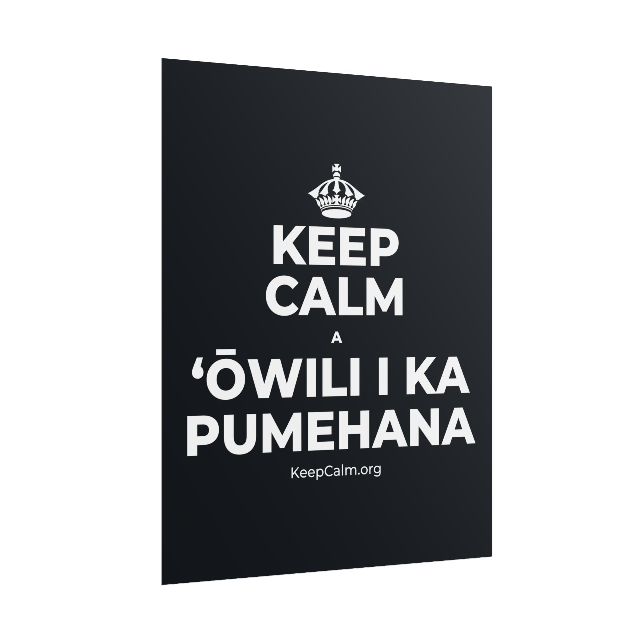 KEEP CALM A ʻŌWILI I KA PUMEHANA Poster (Dark)