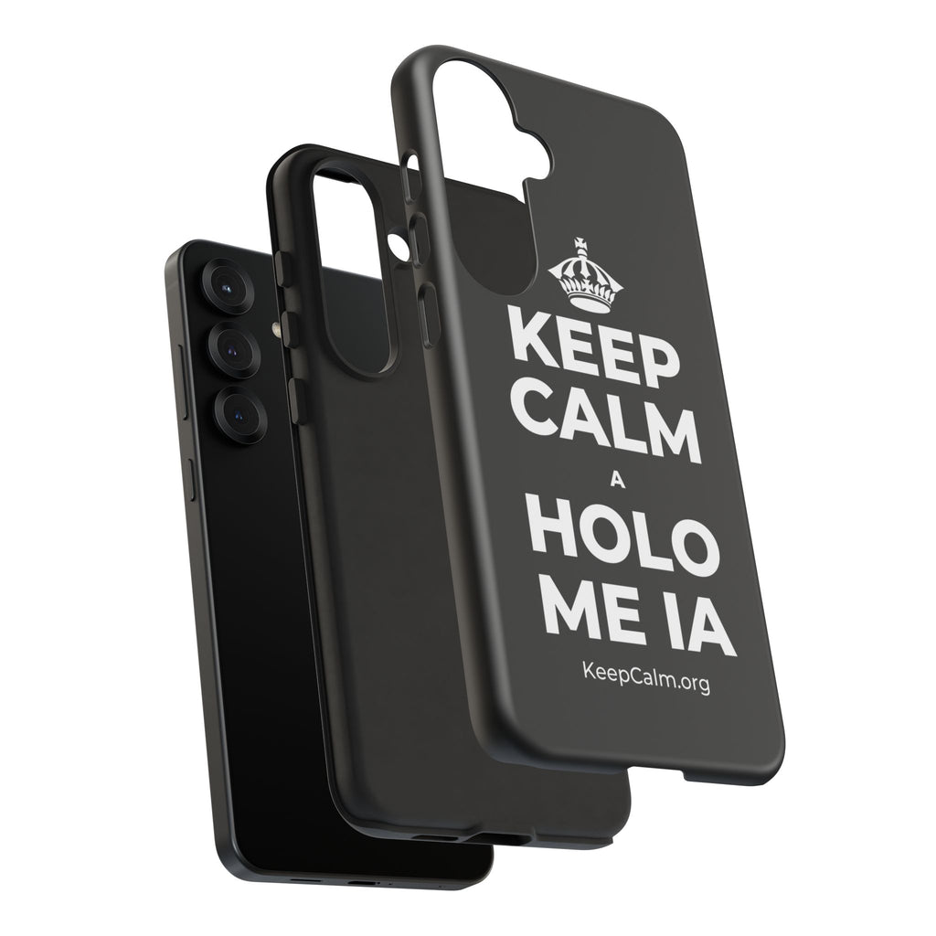 KEEP CALM A HOLO ME IA Phone Case