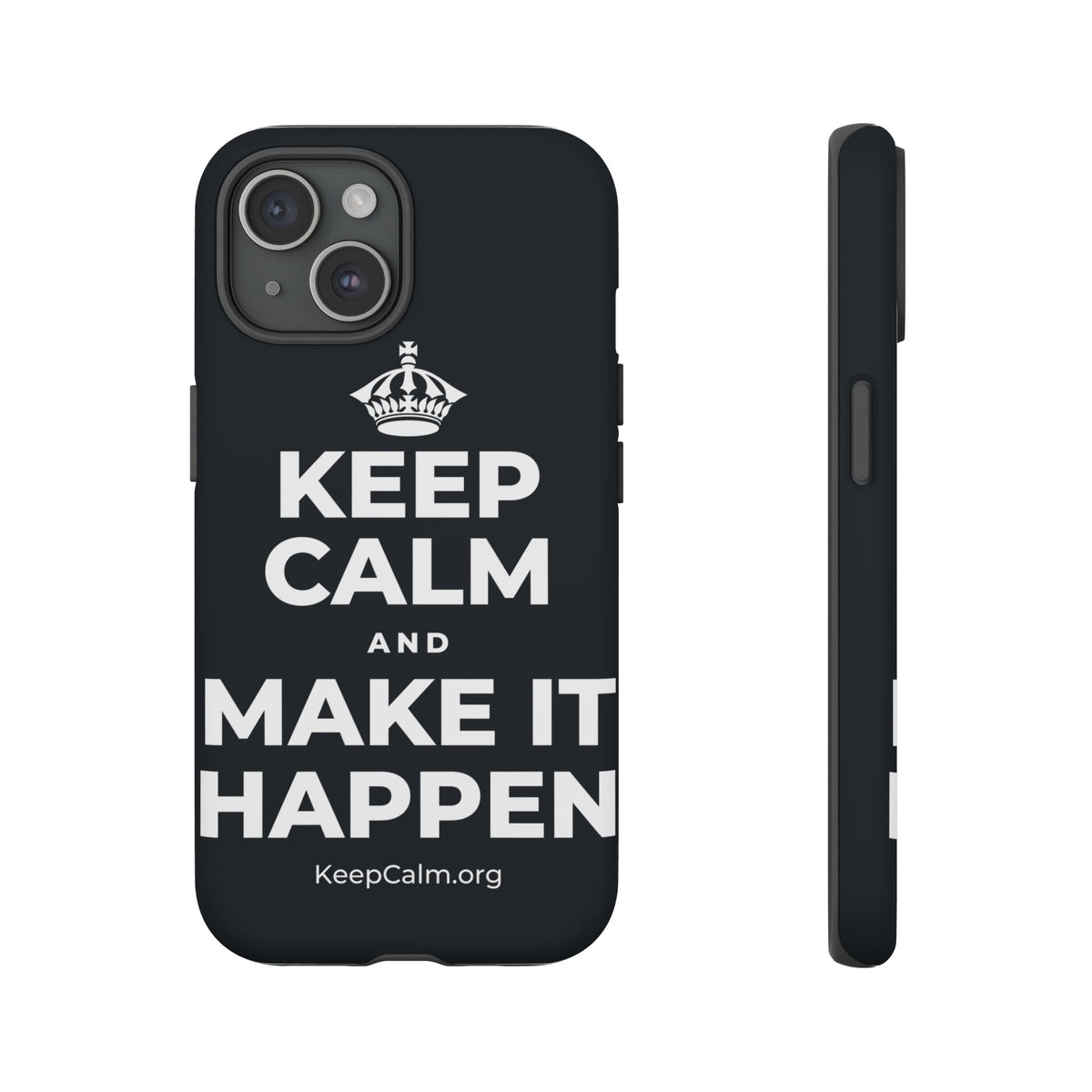 KEEP CALM AND MAKE IT HAPPEN Phone Case (Dark)