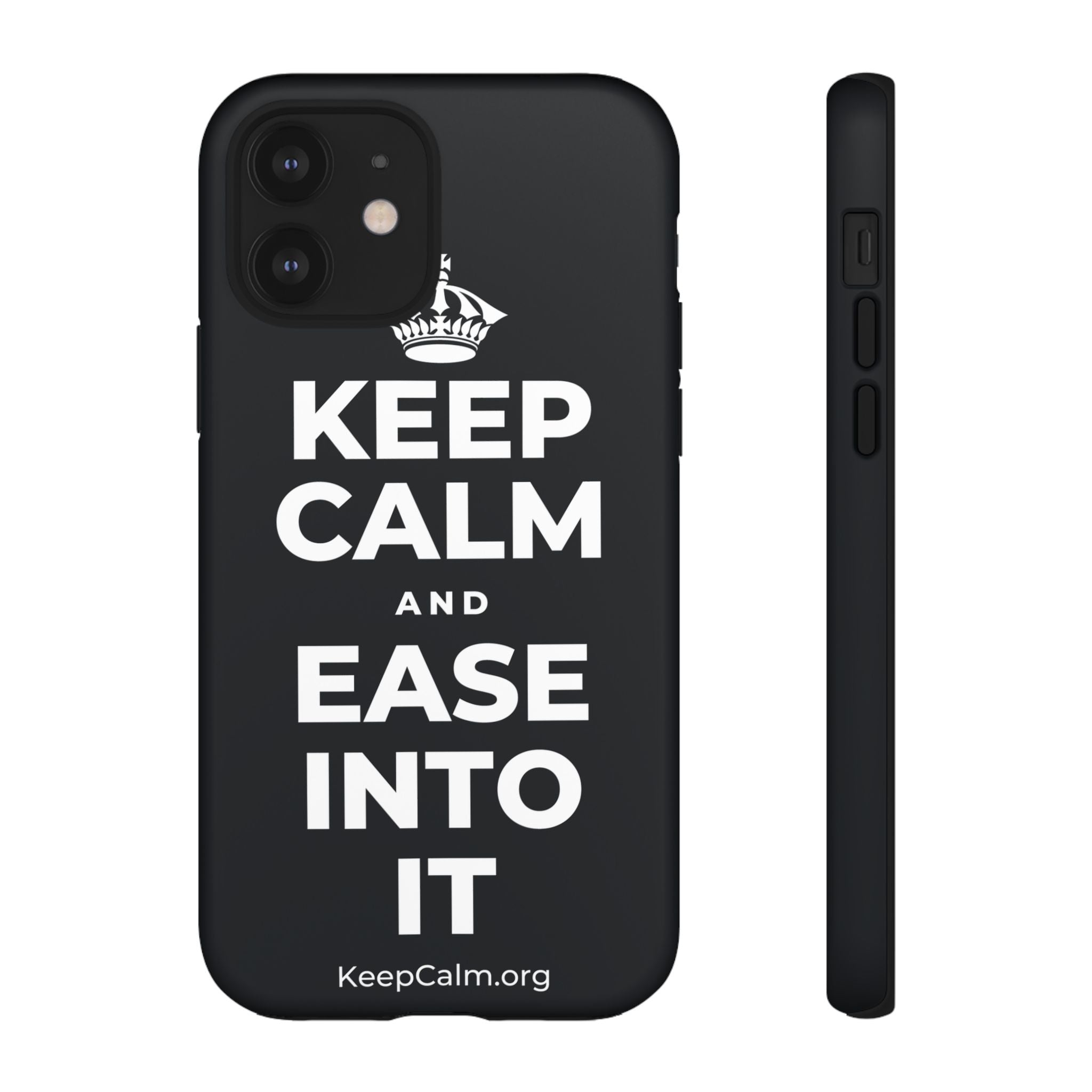 KEEP CALM AND EASE INTO IT Phone Case (Dark)