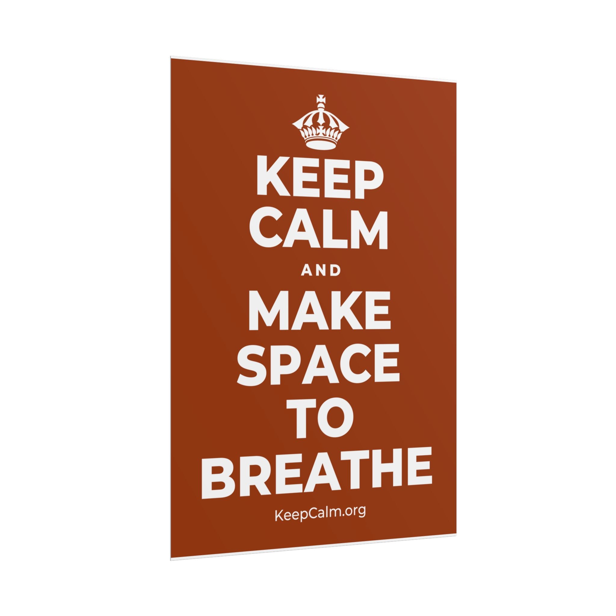 KEEP CALM AND MAKE SPACE TO BREATHE Poster