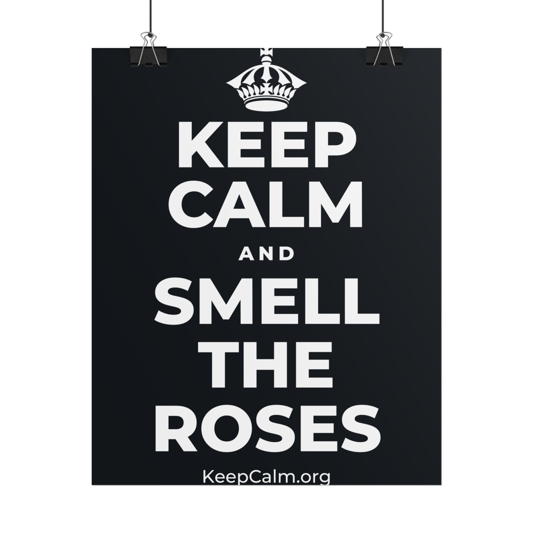 KEEP CALM AND SMELL THE ROSES Poster (Dark)