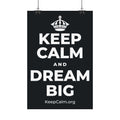 KEEP CALM AND DREAM BIG Satin Poster (Dark)