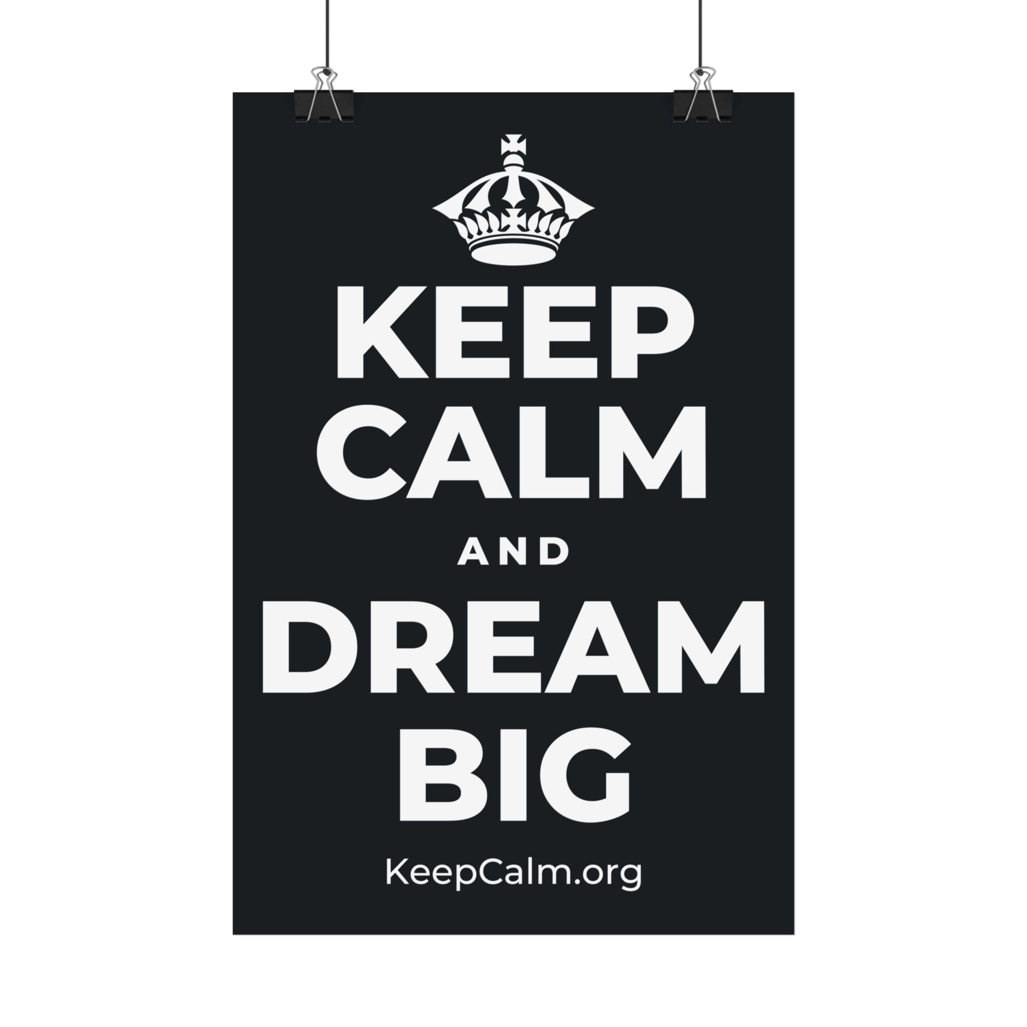 KEEP CALM AND DREAM BIG Satin Poster (Dark)