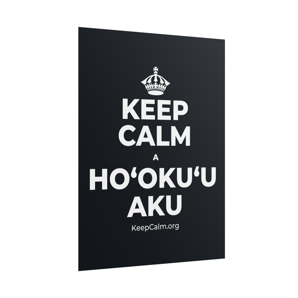 KEEP CALM A HOʻOKUʻU AKU Poster (Dark)