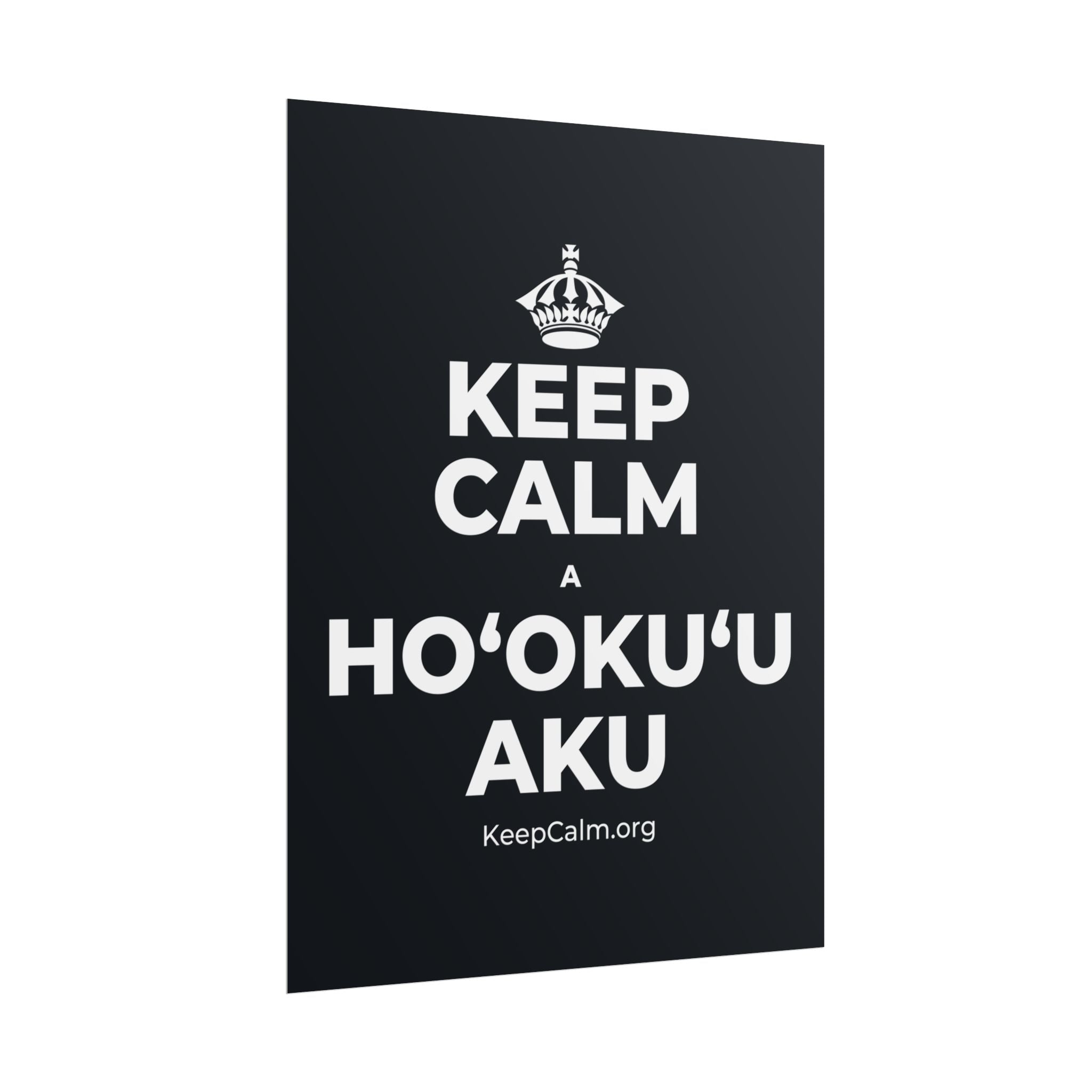KEEP CALM A HOʻOKUʻU AKU Poster (Dark)