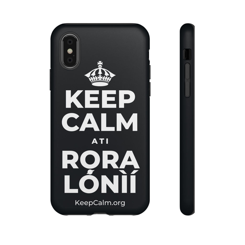 KEEP CALM ATI RỌRA LÓNÌÍ Phone Case (Dark)