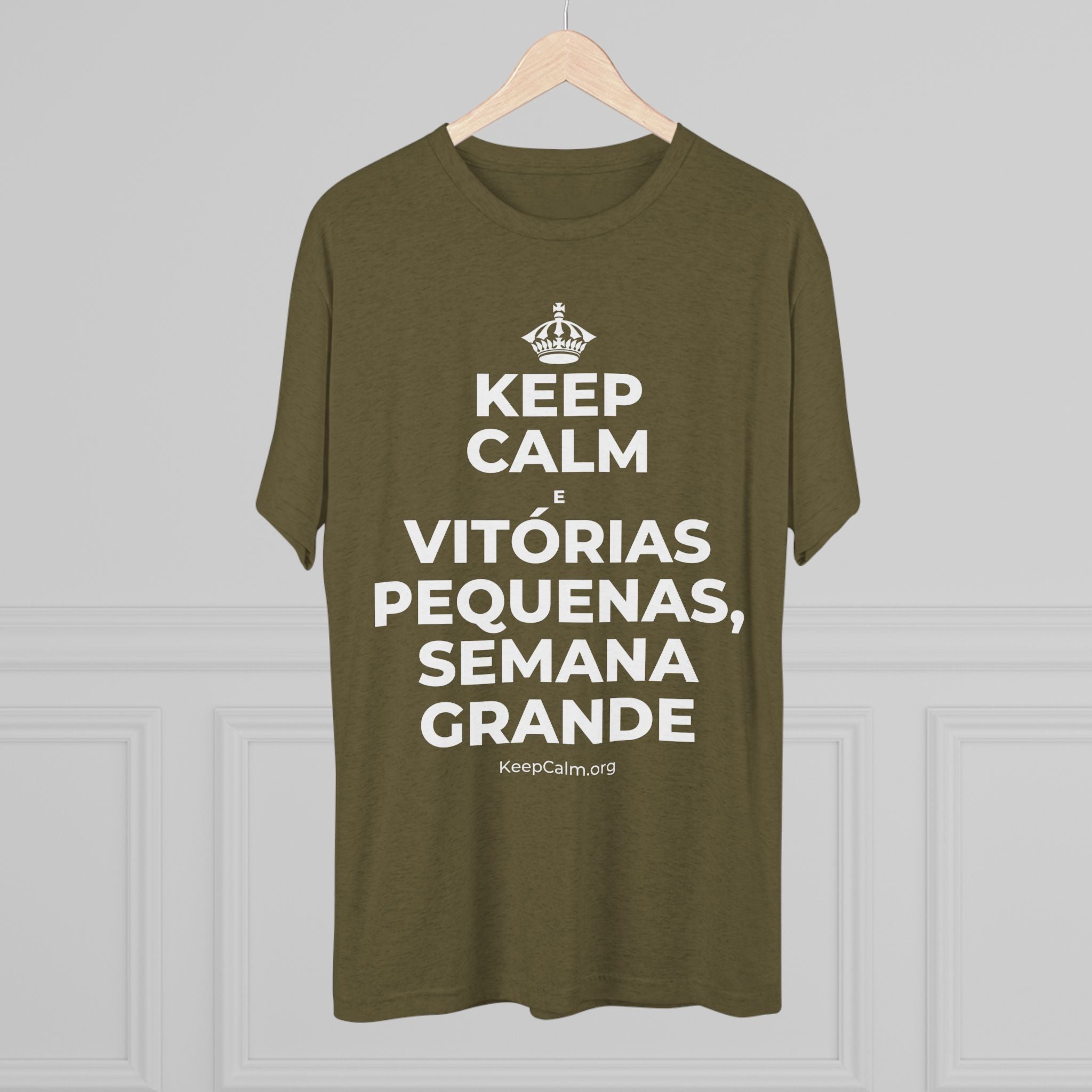 KEEP CALM E VITÓRIAS PEQUENAS, SEMANA GRANDE Tri-Blend Tee