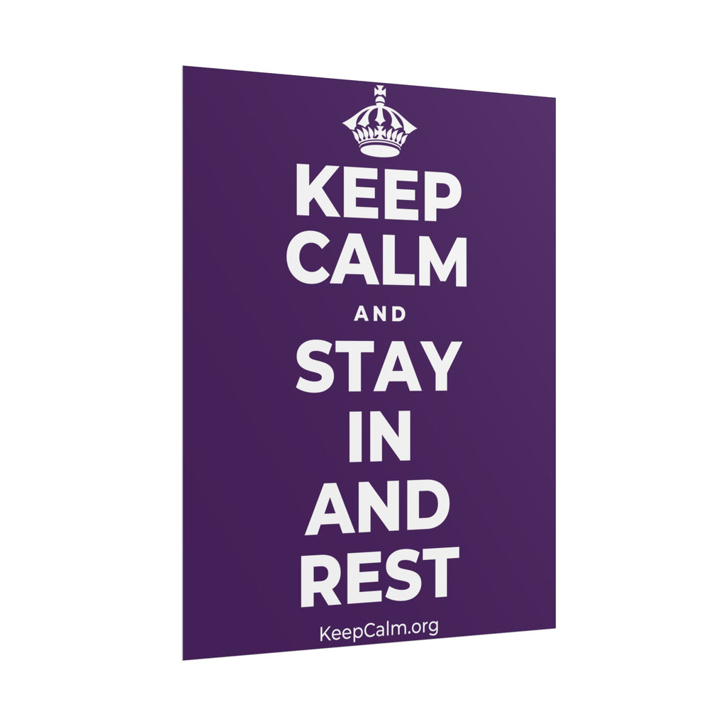 KEEP CALM AND STAY IN AND REST Poster