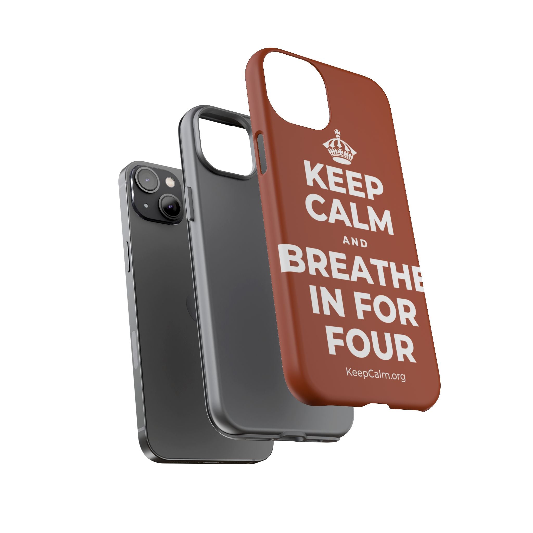 KEEP CALM AND BREATHE IN FOR FOUR Phone Case