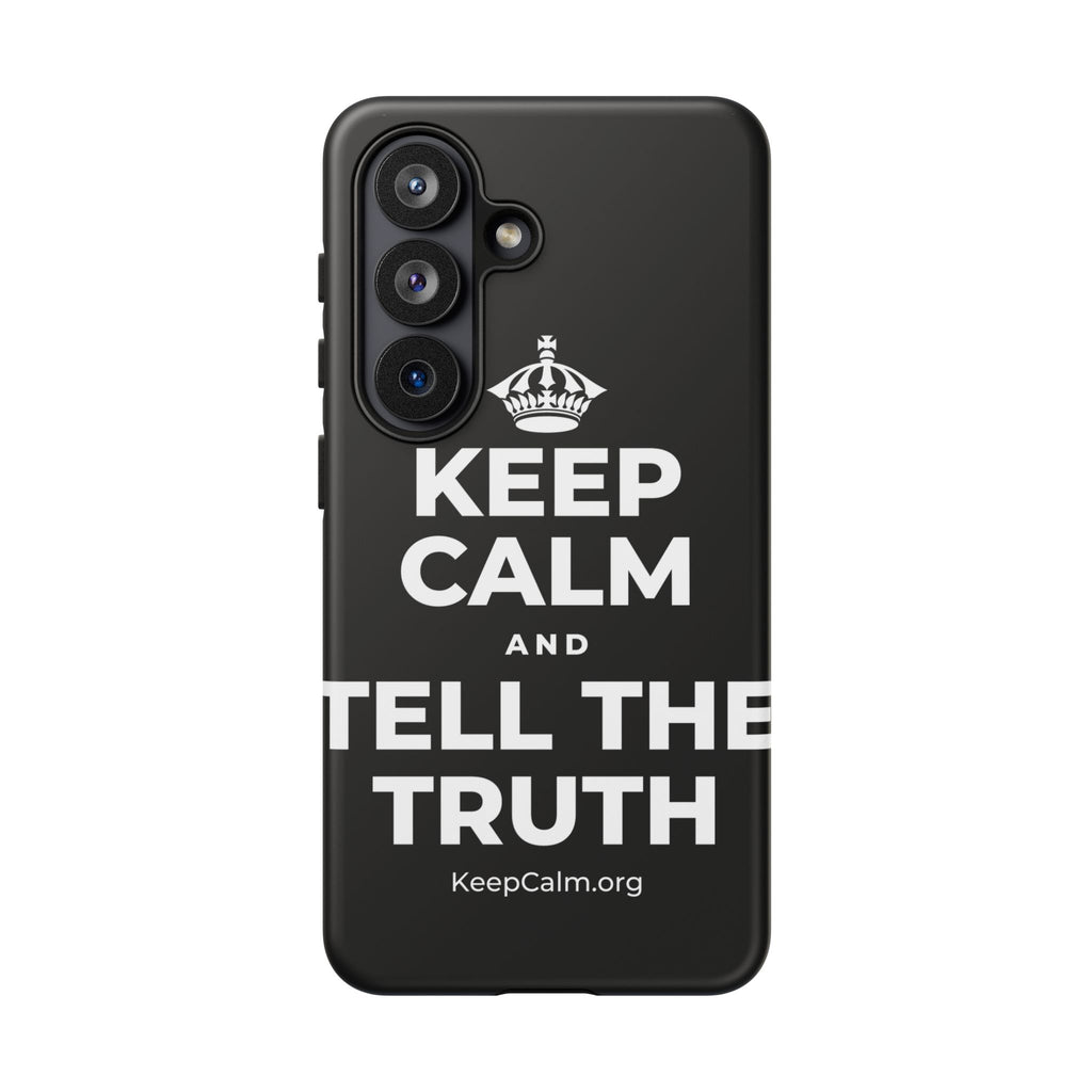 KEEP CALM AND TELL THE TRUTH Phone Case
