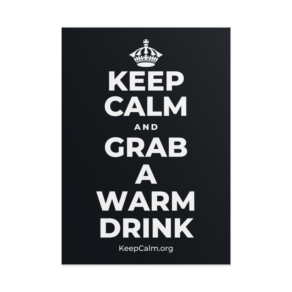 KEEP CALM AND GRAB A WARM DRINK Poster (Dark)