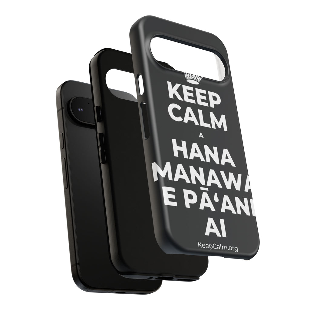 KEEP CALM A HANA MANAWA E PĀʻANI AI Phone Case (Dark)