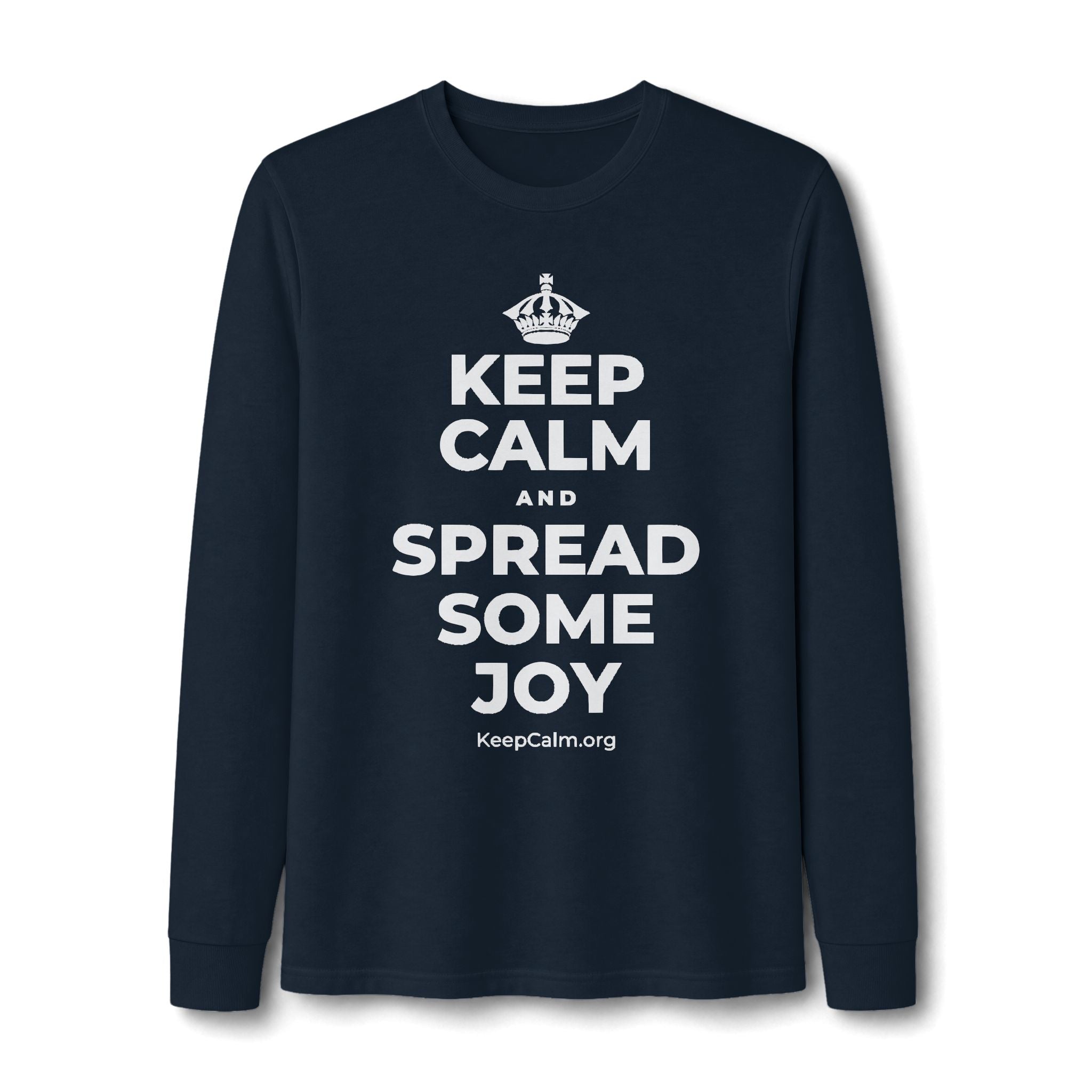 KEEP CALM AND SPREAD SOME JOY Long Sleeve Tee