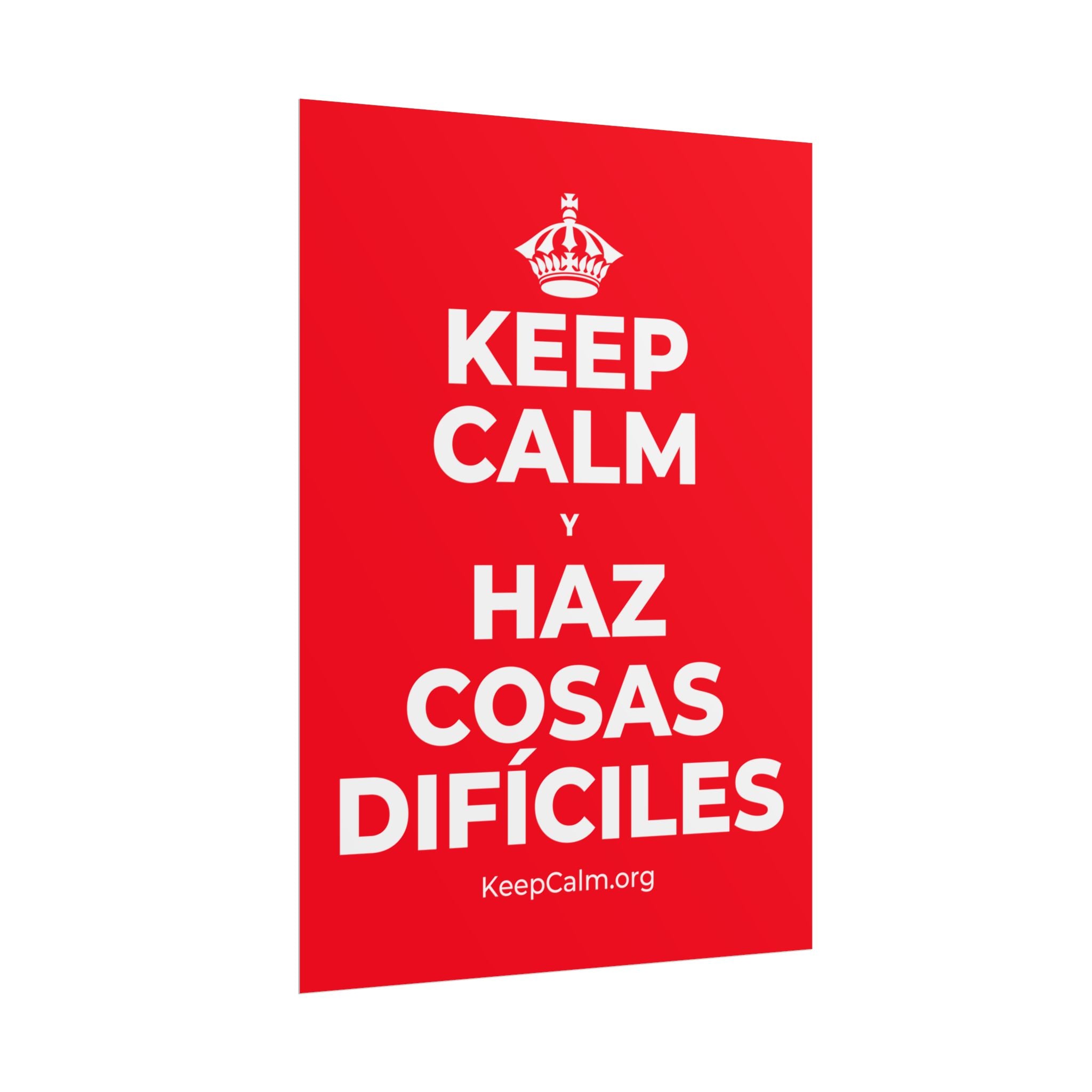 KEEP CALM Y HAZ COSAS DIFÍCILES Poster