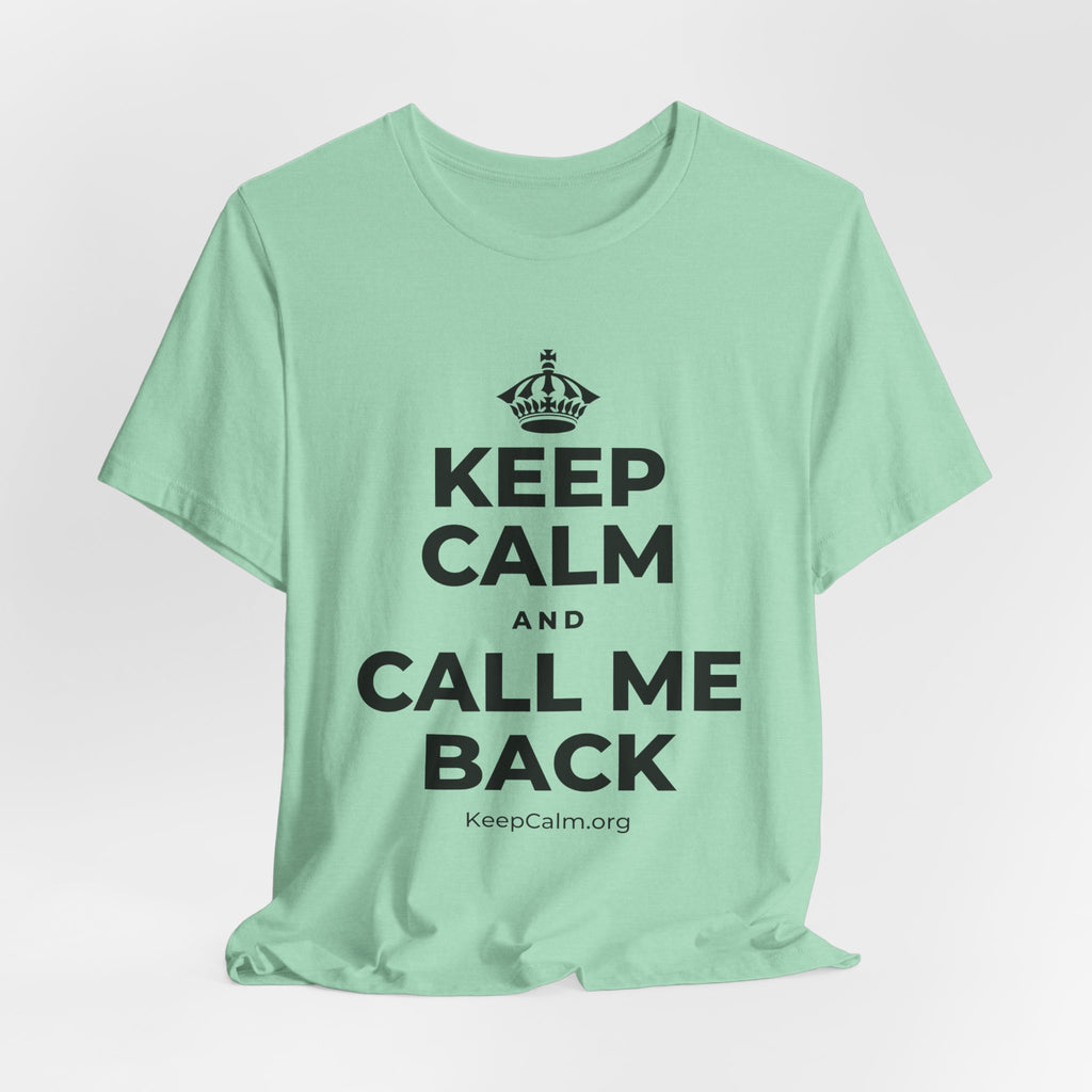 KEEP CALM AND CALL ME BACK T-Shirt (Baby Blue–Silver)