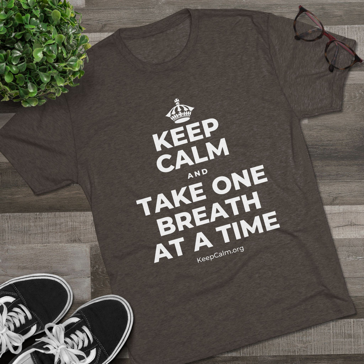 KEEP CALM AND TAKE ONE BREATH AT A TIME Tri-Blend Tee