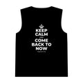 KEEP CALM AND COME BACK TO NOW Tank Top