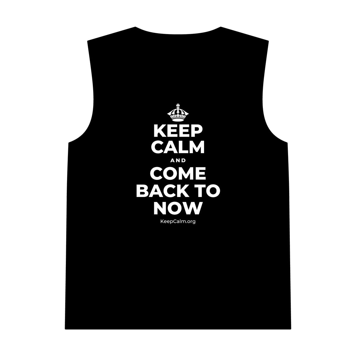 KEEP CALM AND COME BACK TO NOW Tank Top