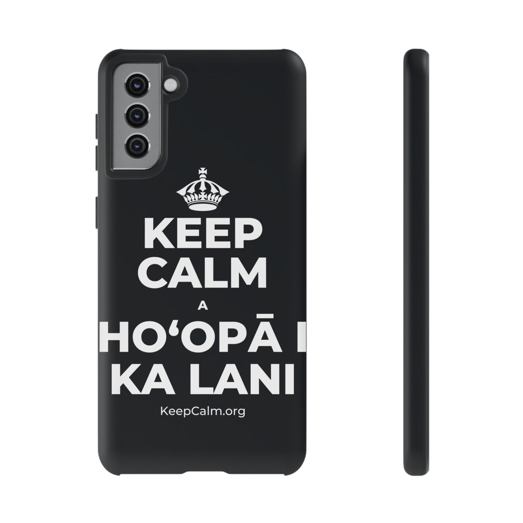 KEEP CALM A HOʻOPĀ I KA LANI Phone Case (Dark)