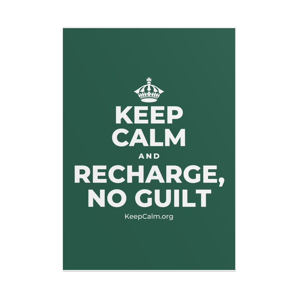 KEEP CALM AND RECHARGE, NO GUILT Poster