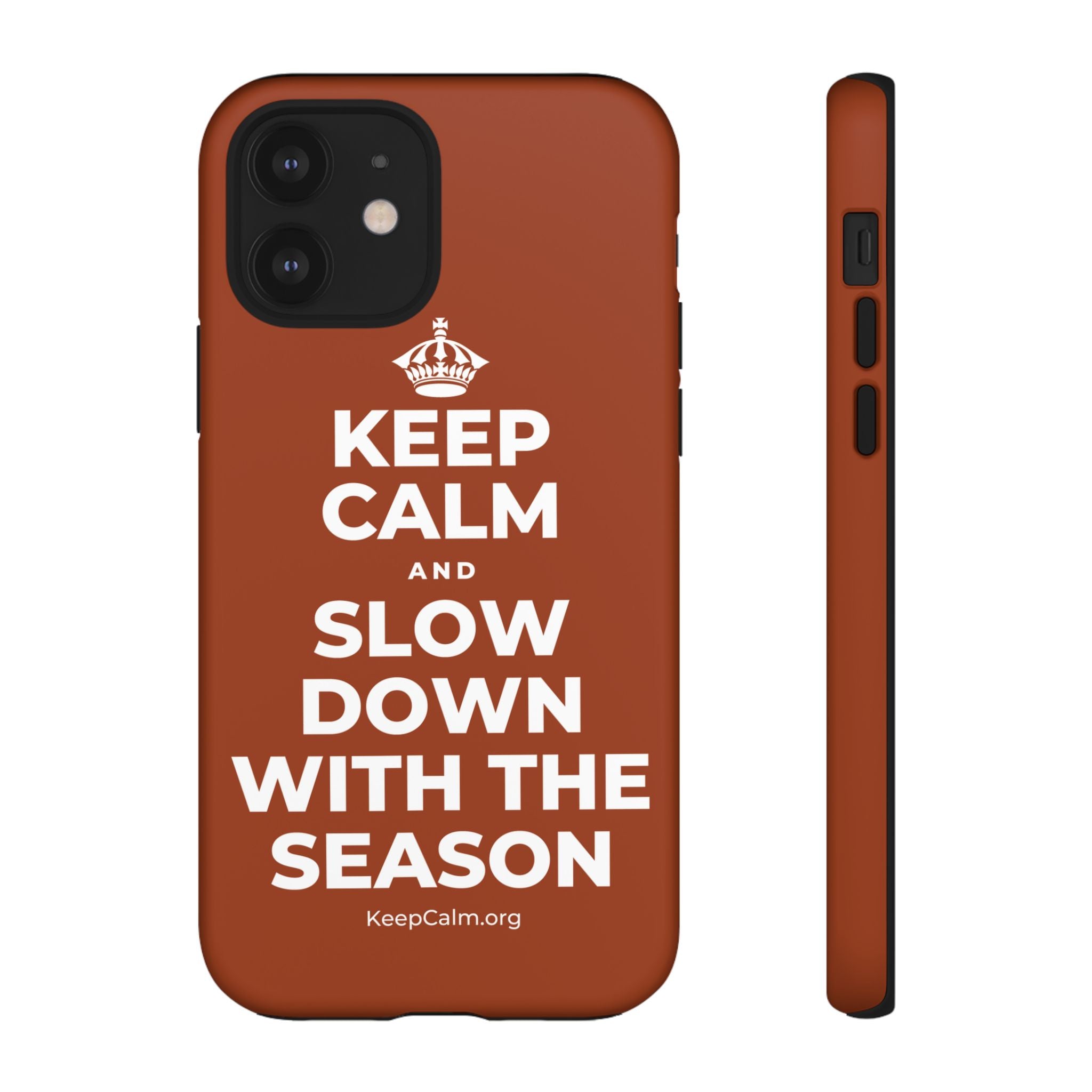 KEEP CALM AND SLOW DOWN WITH THE SEASON Phone Case