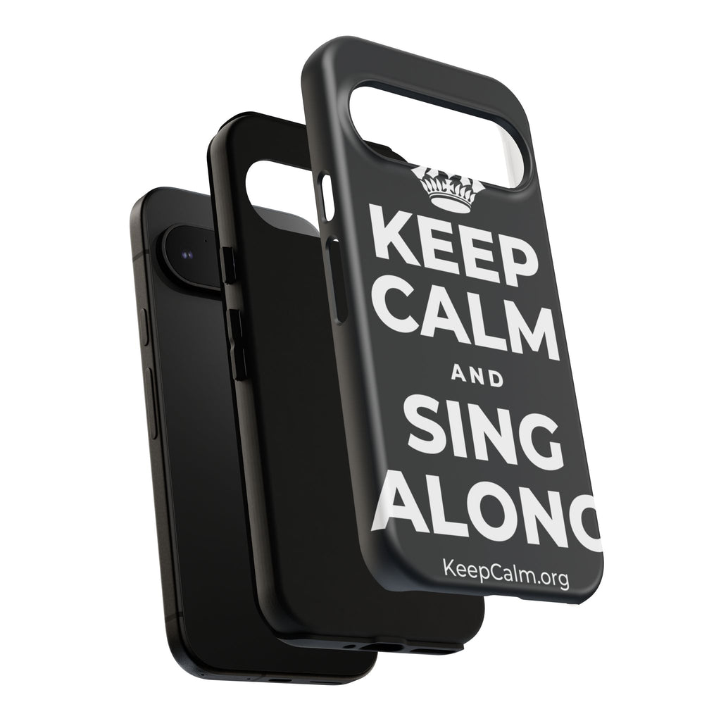 KEEP CALM AND SING ALONG Phone Case (Dark)