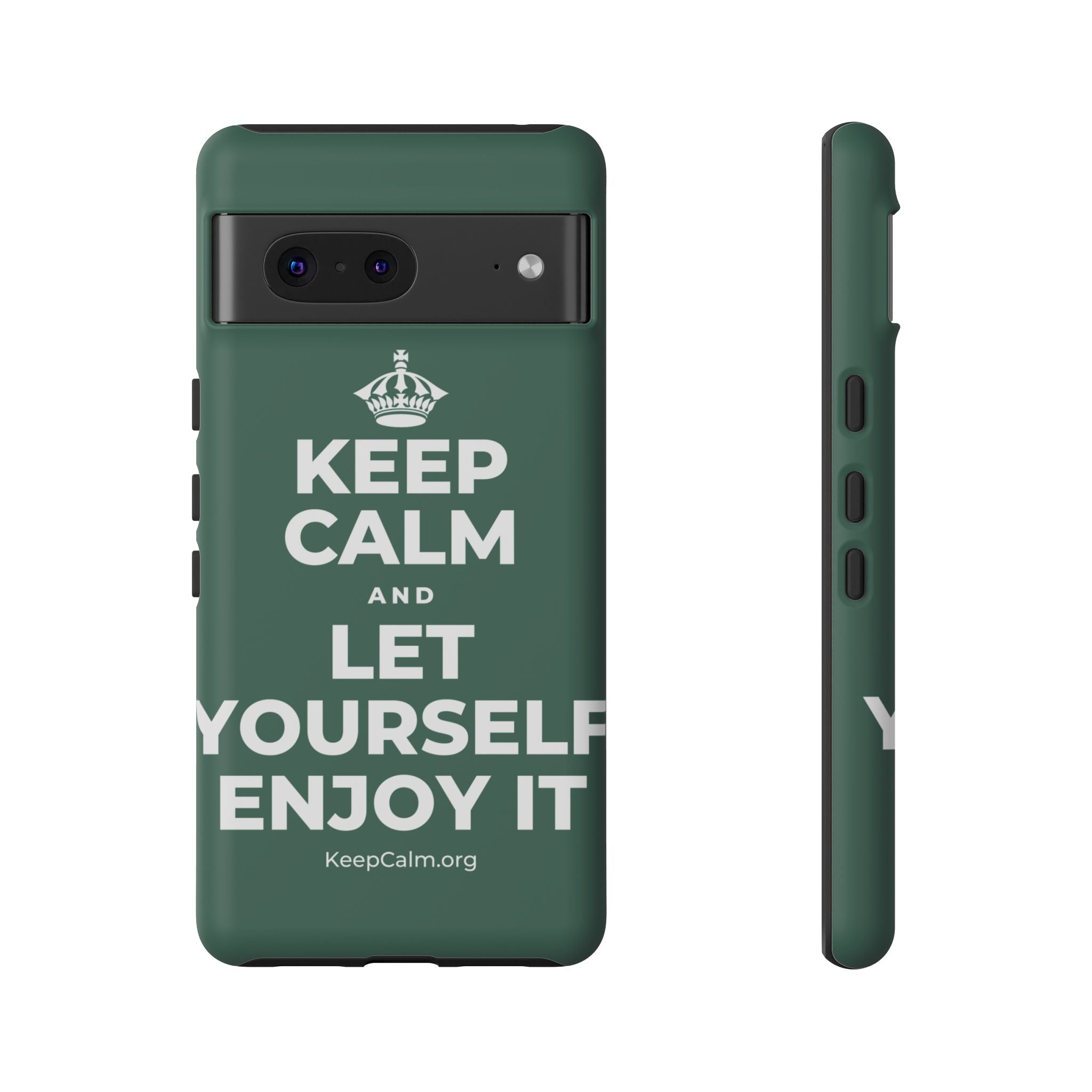 KEEP CALM AND LET YOURSELF ENJOY IT Phone Case