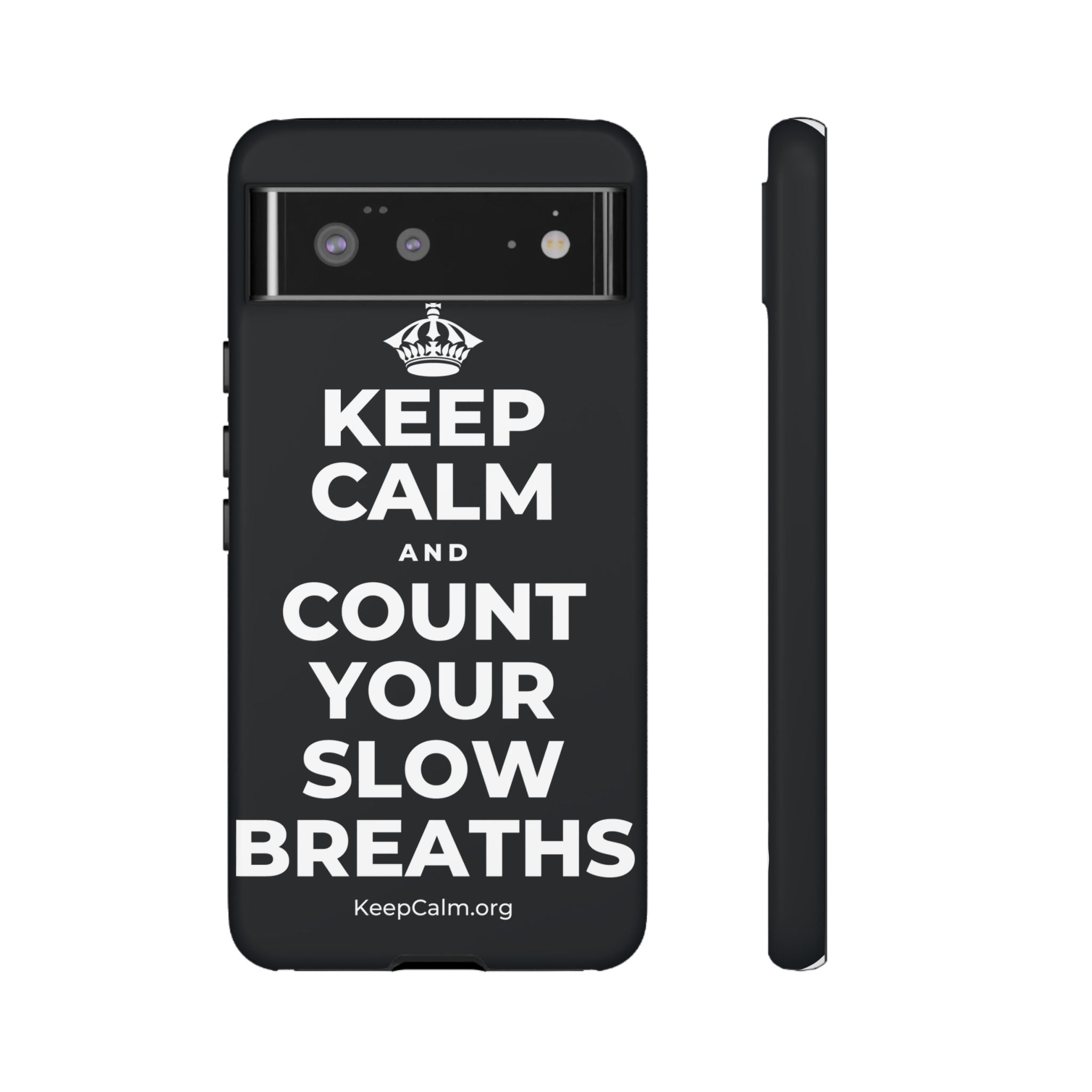 KEEP CALM AND COUNT YOUR SLOW BREATHS Phone Case (Dark)