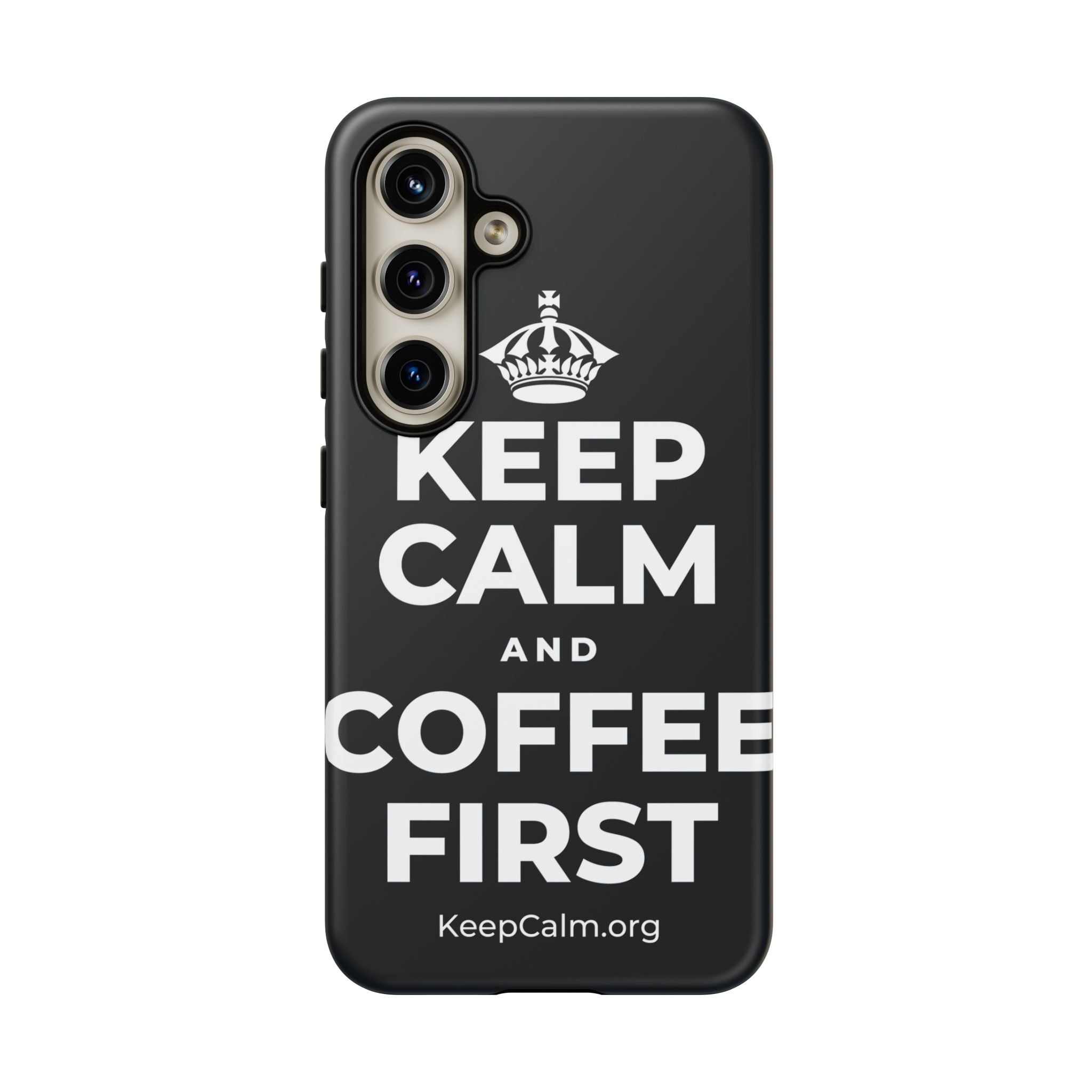 KEEP CALM AND COFFEE FIRST Phone Case (Dark)