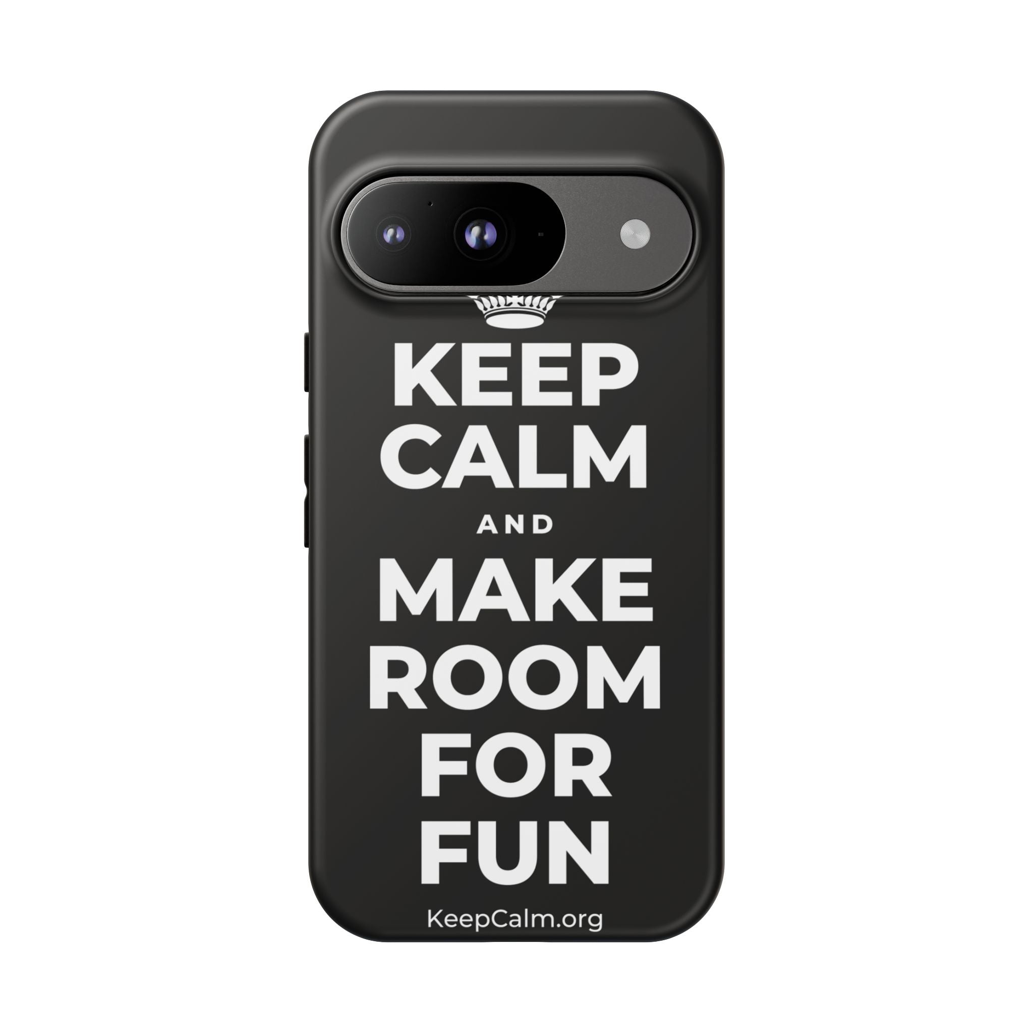 KEEP CALM AND MAKE ROOM FOR FUN Phone Case