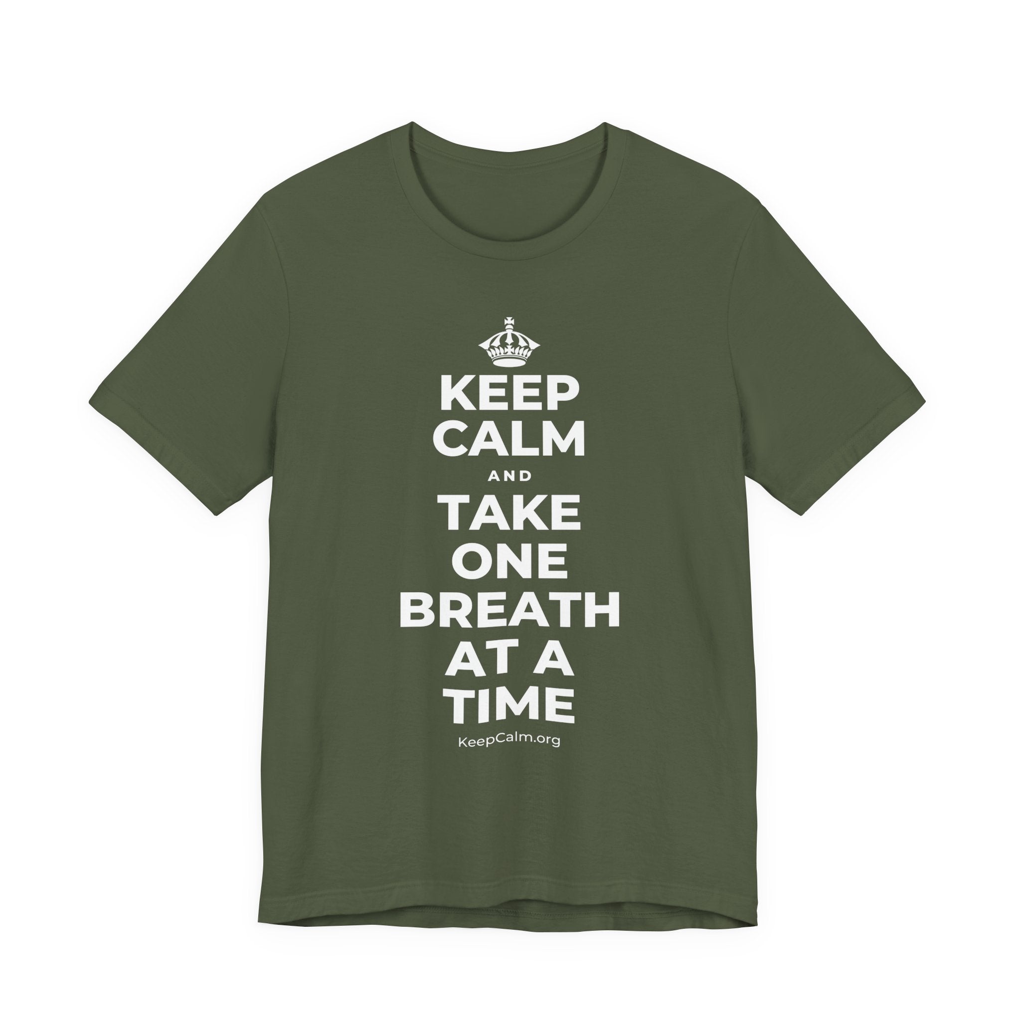 KEEP CALM AND TAKE ONE BREATH AT A TIME T-Shirt (Military Green–Autumn)