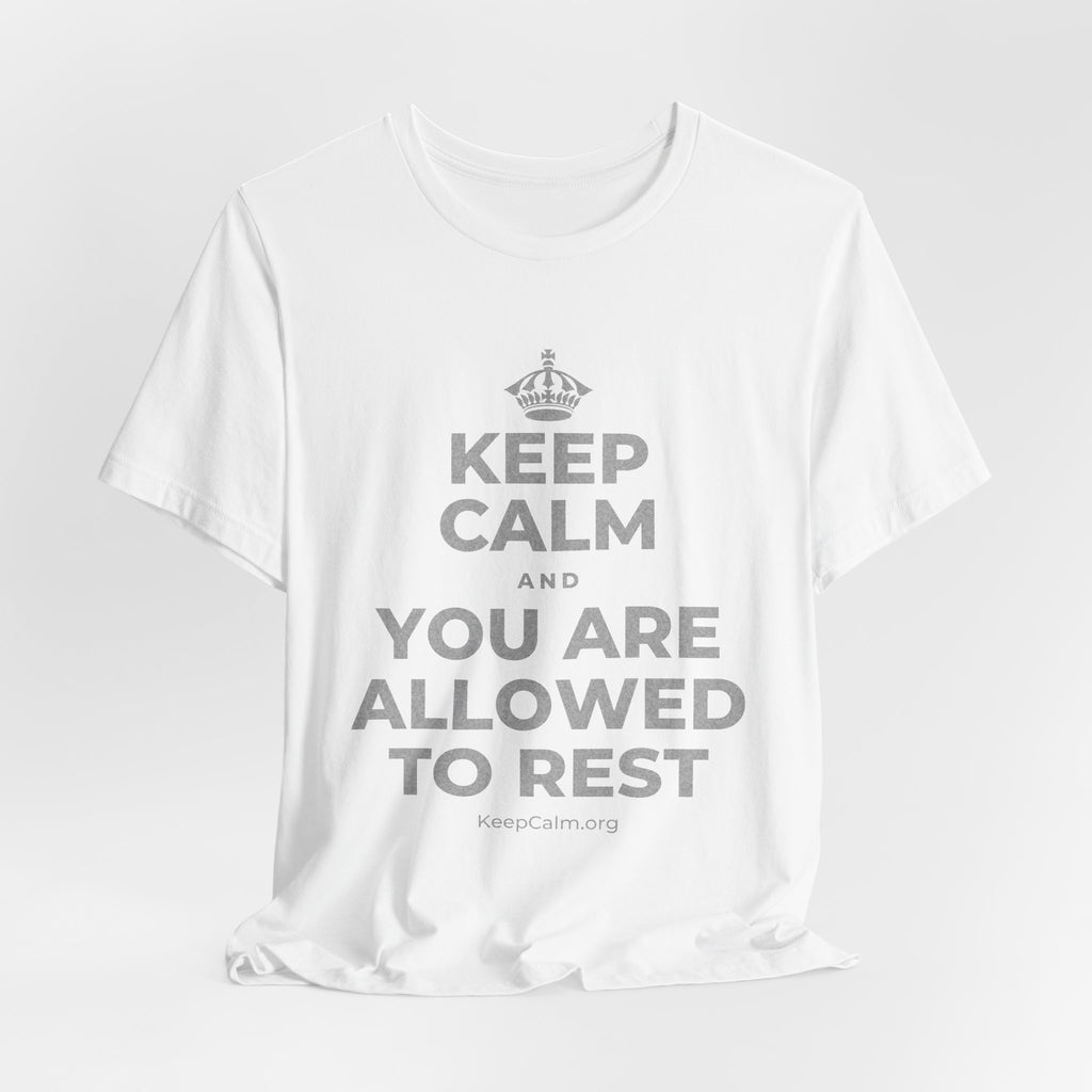 KEEP CALM AND YOU ARE ALLOWED TO REST T-Shirt (White–Asphalt)