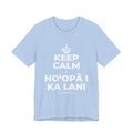 KEEP CALM A HOʻOPĀ I KA LANI T-Shirt (Baby Blue–Silver)