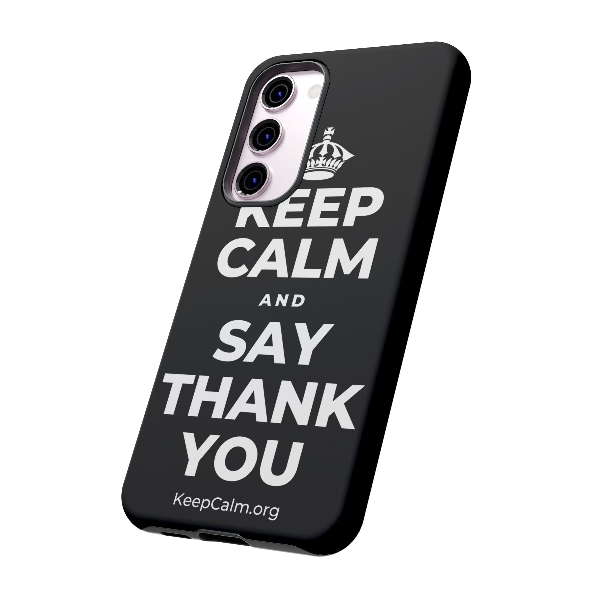 KEEP CALM AND SAY THANK YOU Phone Case