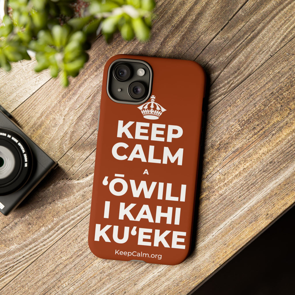 KEEP CALM A ʻŌWILI I KAHI KUʻEKE Phone Case