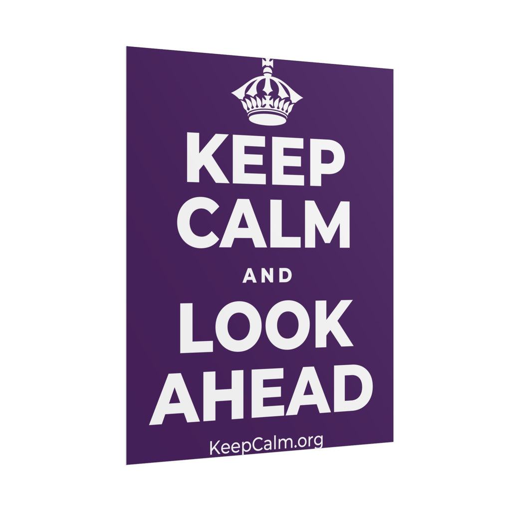 KEEP CALM AND LOOK AHEAD Poster