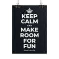 KEEP CALM AND MAKE ROOM FOR FUN Poster (Dark)